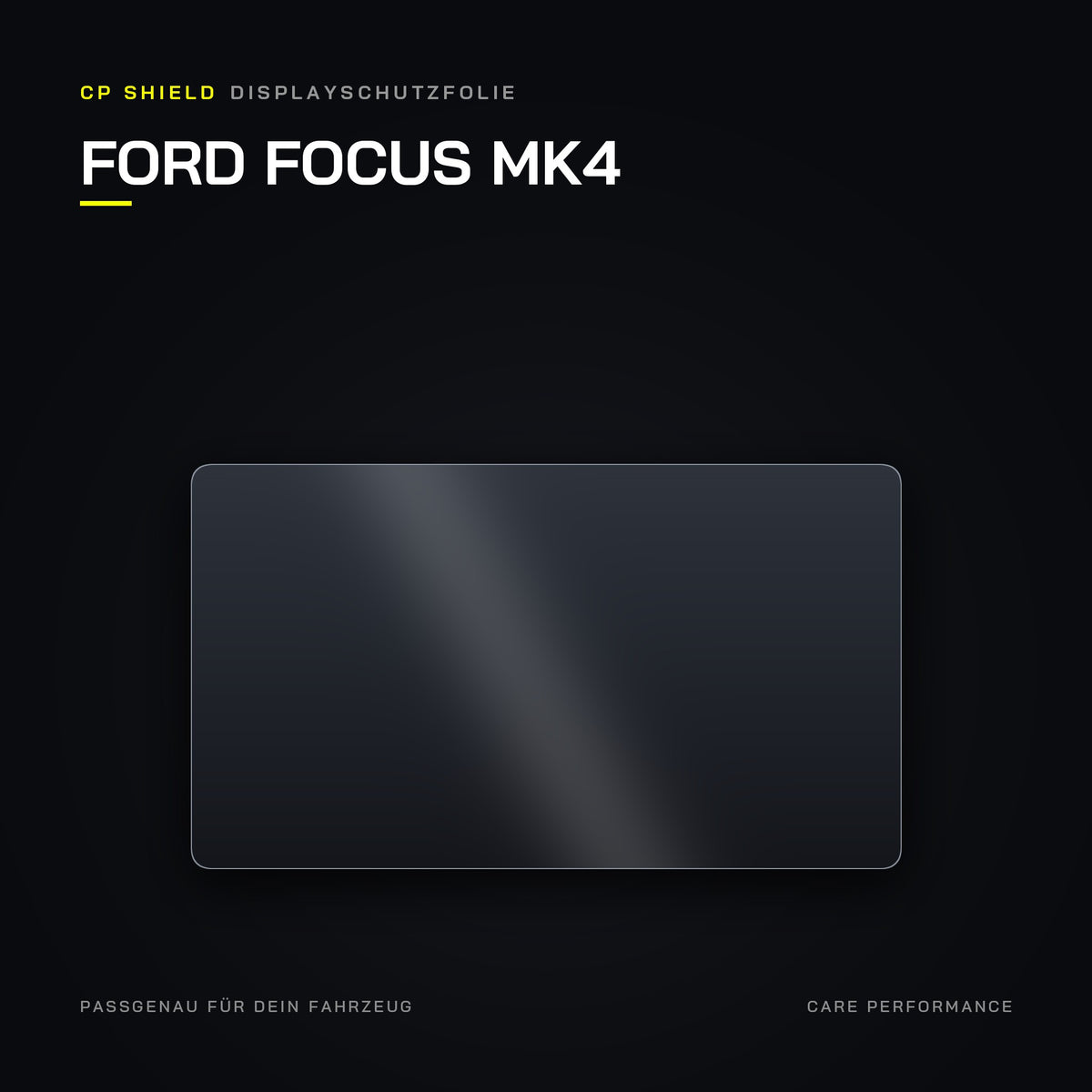CP Shield Displayschutzfolie Ford Focus MK4