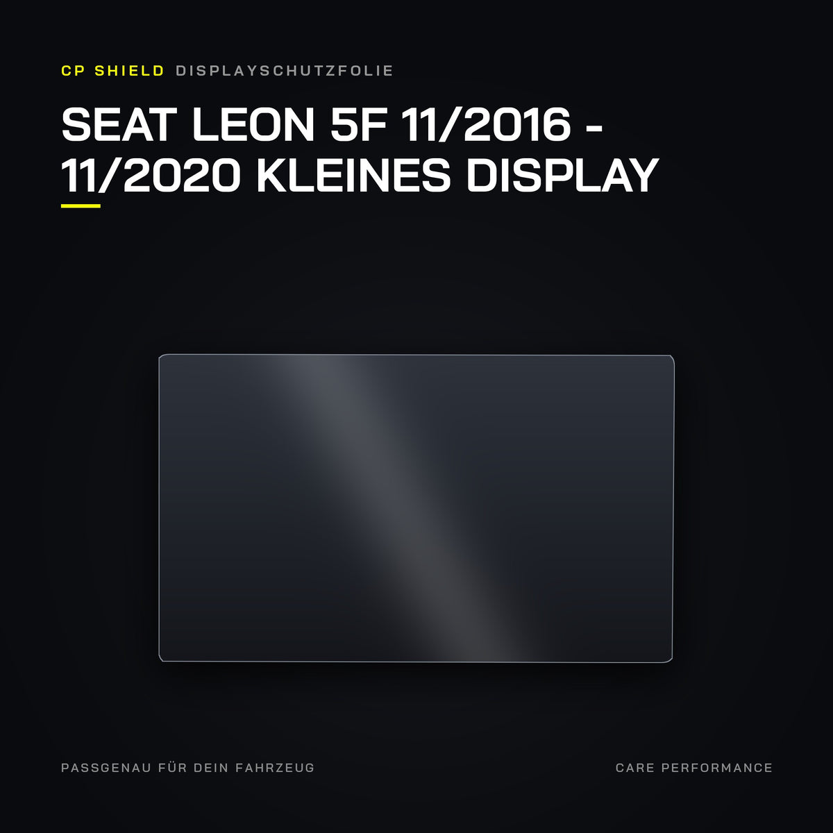 CP Shield Displayschutzfolie Seat Leon 5F 11/2016 - 11/2020 kleines Display