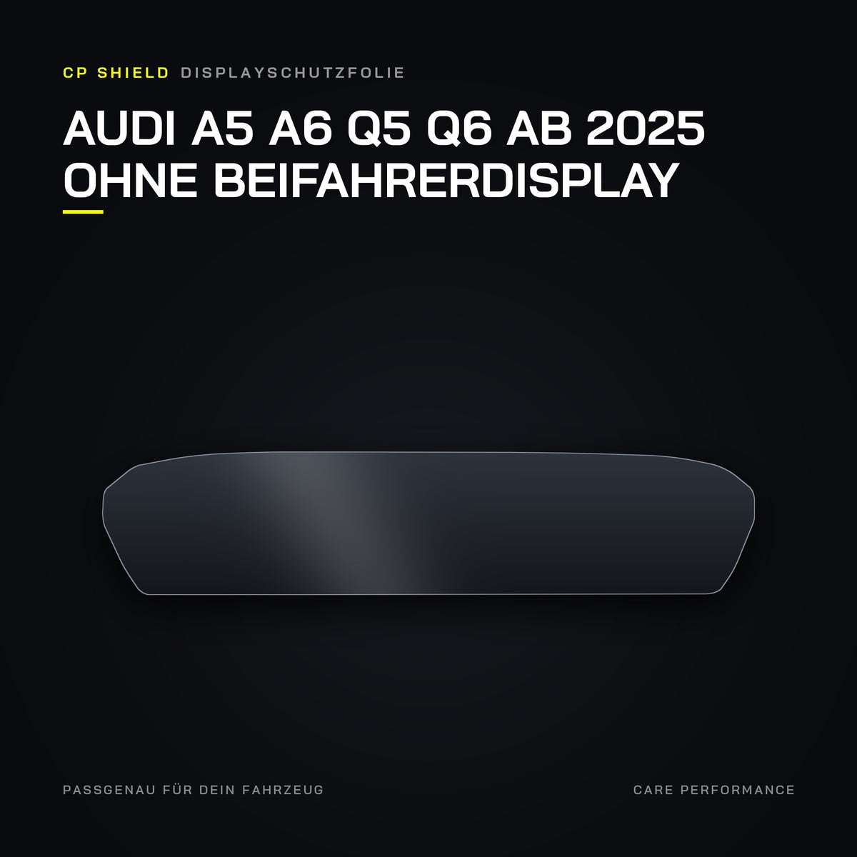 CP Shield Displayschutzfolie Audi A5 A6 Q5 Q6 ab 2025 ohne Beifahrerdisplay