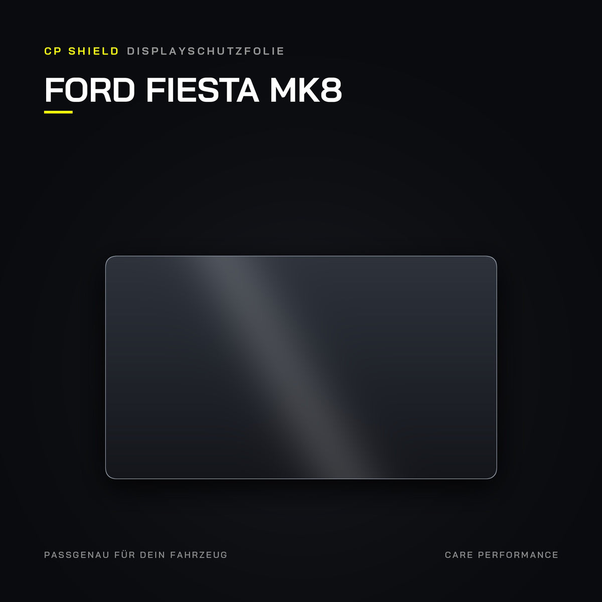 CP Shield Displayschutzfolie Ford Fiesta MK8