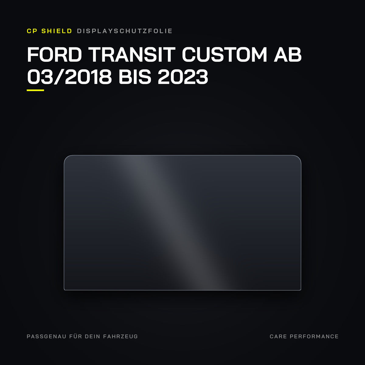 CP Shield Displayschutzfolie Ford Transit Custom ab 03/2018 bis 2023